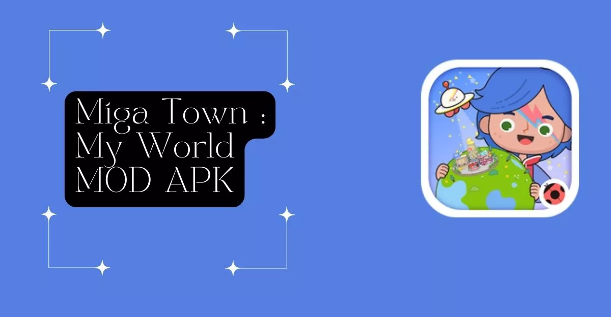 Miga Town: My World MOD APK